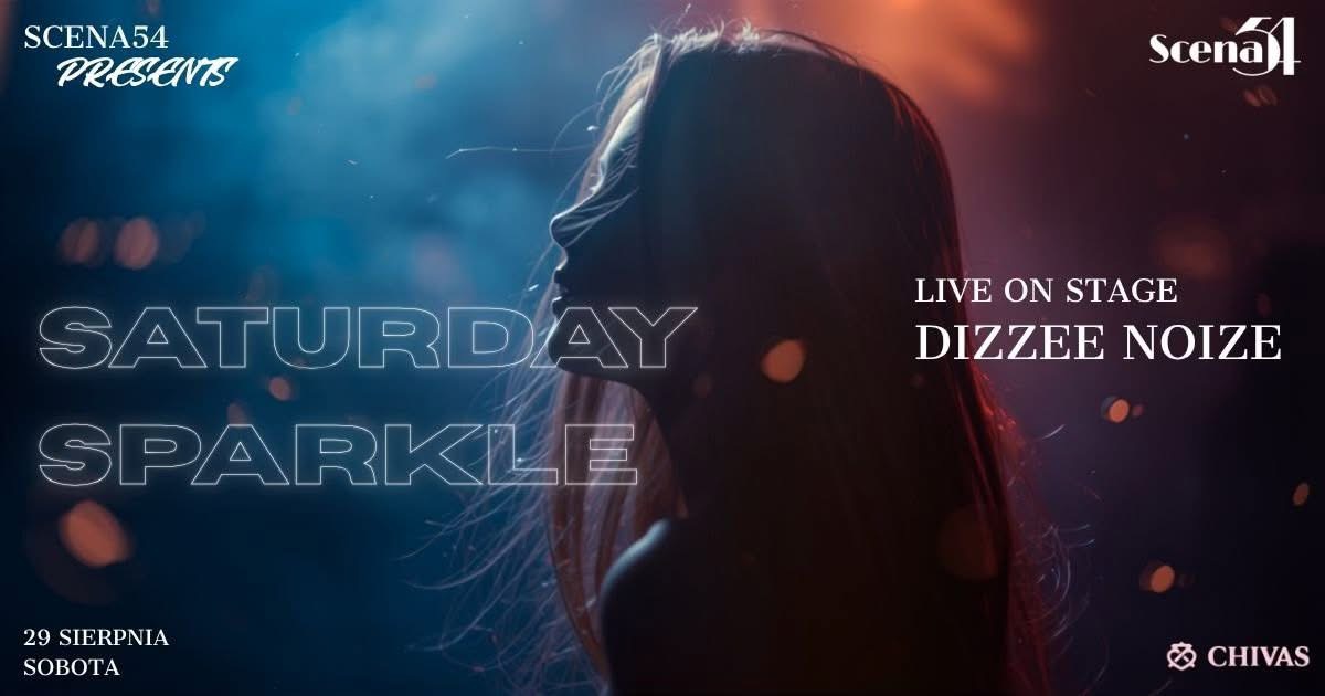 Saturday Sparkle Dizzee Noize — 29 sierpnia 2026
